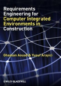 Requirements Engineering for Computer Integrated Environments in Construction (eBook, PDF) - Aouad, Ghassan; Arayici, Yusuf