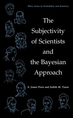 The Subjectivity of Scientists and the Bayesian Approach (eBook, PDF) - Press, S. James; Tanur, Judith M.