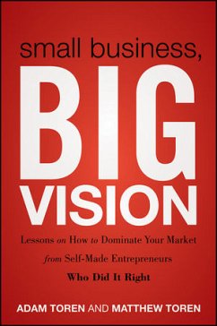 Small Business, Big Vision (eBook, ePUB) - Toren, Matthew; Toren, Adam