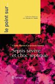 Sepsis sévère et choc septique (eBook, PDF)