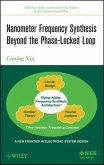 Nanometer Frequency Synthesis Beyond the Phase-Locked Loop (eBook, ePUB)