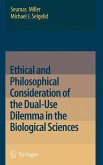 Ethical and Philosophical Consideration of the Dual-Use Dilemma in the Biological Sciences (eBook, PDF)