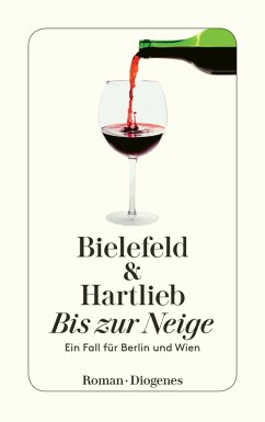 Bis zur Neige / Berlin & Wien Bd.2 (eBook, ePUB) - Bielefeld, Claus-Ulrich; Hartlieb, Petra