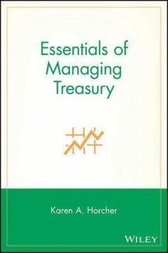 Essentials of Managing Treasury (eBook, PDF) - Horcher, Karen A.