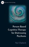 Person-Based Cognitive Therapy for Distressing Psychosis (eBook, PDF)