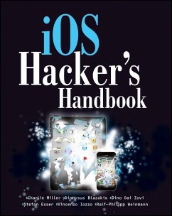iOS Hacker's Handbook (eBook, PDF) - Miller, Charlie; Blazakis, Dion; Daizovi, Dino; Esser, Stefan; Iozzo, Vincenzo; Weinmann, Ralf-Philip