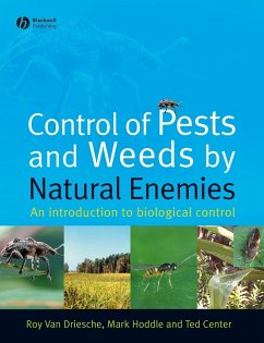 Control of Pests and Weeds by Natural Enemies (eBook, PDF) - Driesche, Roy van; Hoddle, Mark; Center, Ted