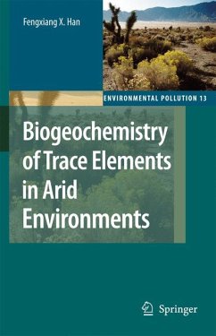 Biogeochemistry of Trace Elements in Arid Environments (eBook, PDF) - Han, Fengxiang X.