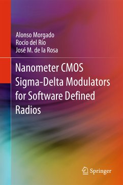 Nanometer CMOS Sigma-Delta Modulators for Software Defined Radio (eBook, PDF) - Morgado, Alonso; del Río, Rocío; de la Rosa, José M.