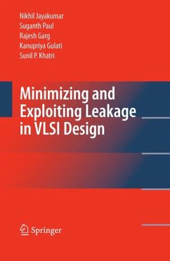 Minimizing and Exploiting Leakage in VLSI Design (eBook, PDF) - Jayakumar, Nikhil; Paul, Suganth; Garg, Rajesh