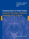 Changing Aspects in Stroke Surgery: Aneurysms, Dissection, Moyamoya angiopathy and EC-IC Bypass (eBook, PDF)