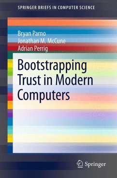 Bootstrapping Trust in Modern Computers (eBook, PDF) - Parno, Bryan; McCune, Jonathan M.; Perrig, Adrian