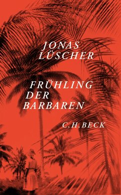 Frühling der Barbaren (eBook, ePUB) - Lüscher, Jonas