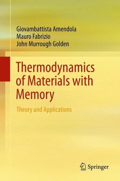 Thermodynamics of Materials with Memory (eBook, PDF) - Amendola, Giovambattista; Fabrizio, Mauro; Golden, John Murrough