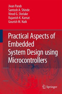 Practical Aspects of Embedded System Design using Microcontrollers (eBook, PDF) - Parab, Jivan; Shinde, Santosh A.; Shelake, Vinod G; Kamat, Rajanish K.; Naik, Gourish M.