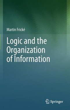 Logic and the Organization of Information (eBook, PDF) - Frické, Martin