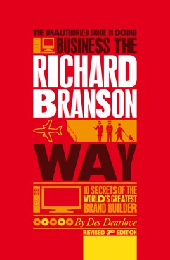 The Unauthorized Guide to Doing Business the Richard Branson Way (eBook, ePUB) - Dearlove, Des