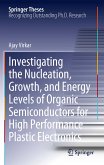 Investigating the Nucleation, Growth, and Energy Levels of Organic Semiconductors for High Performance Plastic Electronics (eBook, PDF)