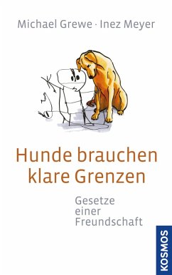 Hunde brauchen klare Grenzen (eBook, ePUB) - Grewe, Michael; Meyer, Inez