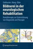 Bildnerei in der neurologischen Rehabilitation (eBook, PDF)