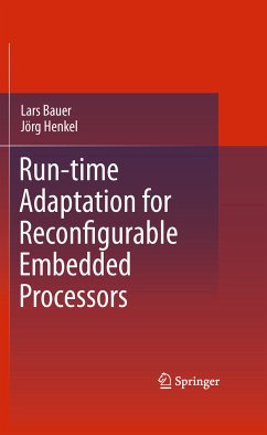Run-time Adaptation for Reconfigurable Embedded Processors (eBook, PDF) - Bauer, Lars; Henkel, Jörg