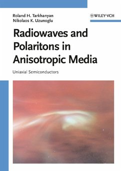 Radiowaves and Polaritons in Anisotropic Media (eBook, PDF) - Tarkhanyan, Roland H.; Uzunoglu, Nikolaos K.