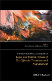 The Wiley-Blackwell Handbook of Legal and Ethical Aspects of Sex Offender Treatment and Management (eBook, ePUB)