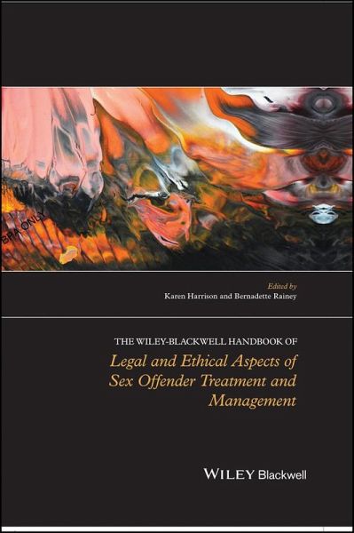 The Wiley-Blackwell Handbook of Legal and Ethical Aspects of Sex Offender Treatment and Management (eBook, ePUB) The Wiley-Blackwell Handbook of Legal and Ethical Aspects of Sex Offender Treatment and Management (eBook, ePUB)