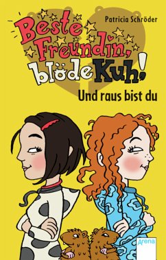 Und raus bist du / Beste Freundin, blöde Kuh! Bd.2 (eBook, ePUB) - Schröder, Patricia