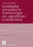 Sozialkapital und politische Orientierungen von Jugendlichen in Deutschland (eBook, PDF)