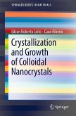 Crystallization and Growth of Colloidal Nanocrystals (eBook, PDF)