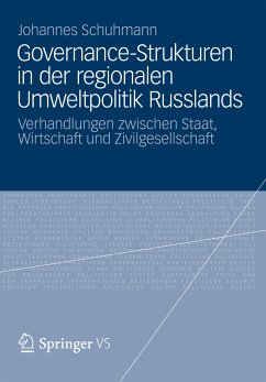 Governance-Strukturen in der regionalen Umweltpolitik Russlands (eBook, PDF) - Schuhmann, Johannes