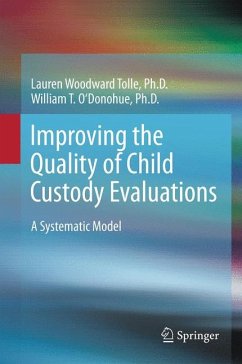 Improving the Quality of Child Custody Evaluations (eBook, PDF) - Woodward Tolle, Lauren; O'Donohue, William