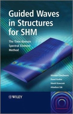 Guided Waves in Structures for SHM (eBook, ePUB) - Ostachowicz, Wieslaw; Kudela, Pawel; Krawczuk, Marek; Zak, Arkadiusz