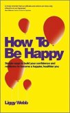 How To Be Happy (eBook, PDF)