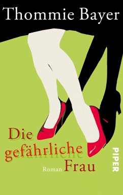 Die gefährliche Frau (eBook, ePUB) - Bayer, Thommie