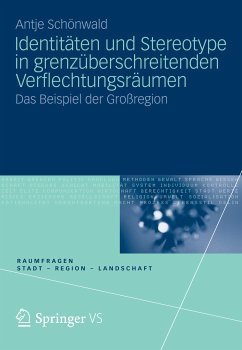 Identitäten und Stereotype in grenzüberschreitenden Verflechtungsräumen (eBook, PDF) - Schönwald, Antje
