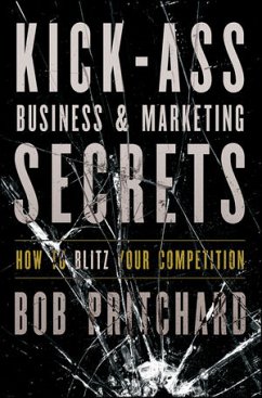 Kick Ass Business and Marketing Secrets (eBook, PDF) - Pritchard, Bob