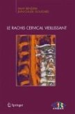 Le rachis cervical vieillissant (eBook, PDF) Le rachis cervical vieillissant (eBook, PDF)