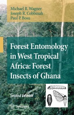 Forest Entomology in West Tropical Africa: Forest Insects of Ghana (eBook, PDF) - Wagner, Michael R.; Cobbinah, Joseph R.; Bosu, Paul P.