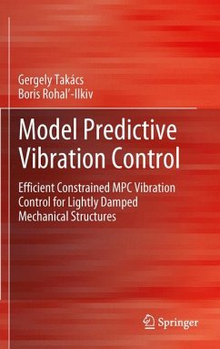 Model Predictive Vibration Control (eBook, PDF) - Takács, Gergely; Rohaľ-Ilkiv, Boris