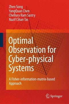 Optimal Observation for Cyber-physical Systems (eBook, PDF) - Song, Zhen; Chen, YangQuan; Sastry, Chellury R.; Tas, Nazif C.