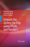 Unleash the System On Chip using FPGAs and Handel C (eBook, PDF)