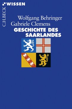 Geschichte des Saarlandes (eBook, ePUB) - Behringer, Wolfgang; Clemens, Gabriele