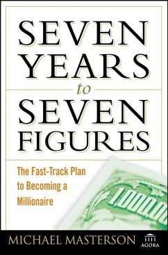 Seven Years to Seven Figures (eBook, ePUB) - Masterson, Michael