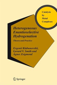 Heterogeneous Enantioselective Hydrogenation (eBook, PDF) - Klabunovskii, Evgenii; Smith, Gerard V.; Zsigmond, Ágnes