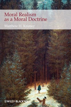 Moral Realism as a Moral Doctrine (eBook, PDF) - Kramer, Matthew H.