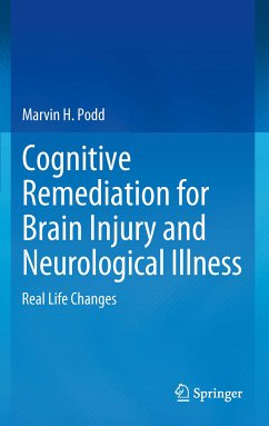 Cognitive Remediation for Brain Injury and Neurological Illness (eBook, PDF) - Podd, Marvin H