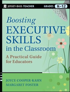 Boosting Executive Skills in the Classroom (eBook, ePUB) - Cooper-Kahn, Joyce; Foster, Margaret