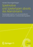 Spielmotive und Spielertypen abseits des Mainstreams (eBook, PDF)